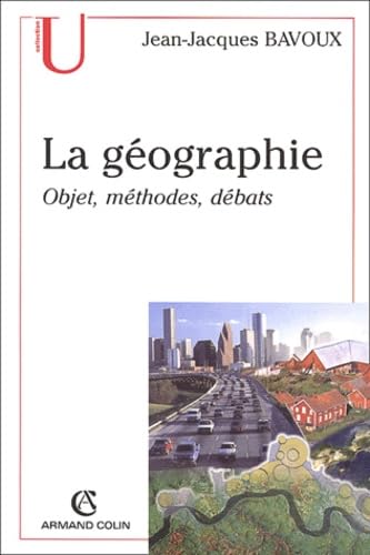 Beispielbild fr La gographie : Objets, mthodes, dbats zum Verkauf von Ammareal