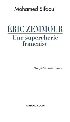 Imagen de archivo de ric Zemmour, une supercherie franaise - Pamphlet barbaresque a la venta por Ammareal