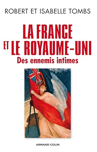 Imagen de archivo de La France et le Royaume-Uni - des ennemis intimes a la venta por LiLi - La Libert des Livres