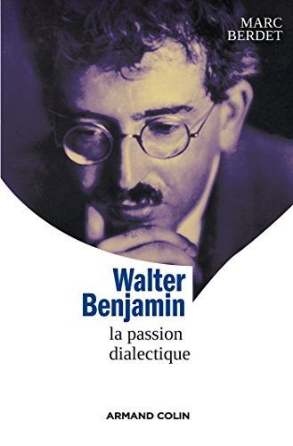 Stock image for Walter Benjamin - La passion dialectique for sale by Librairie Le Lieu Bleu Paris