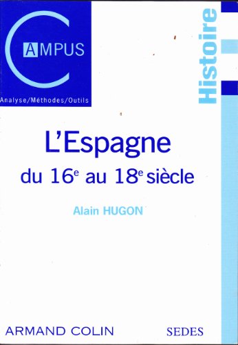 Stock image for L'Espagne du XVIe au XVIIIe si cle Hugon, Alain for sale by LIVREAUTRESORSAS