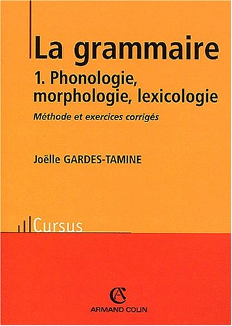 Stock image for La grammaire: Phonologie, morphologie, lexicologie - Mthode et exercices corrigs for sale by Ammareal