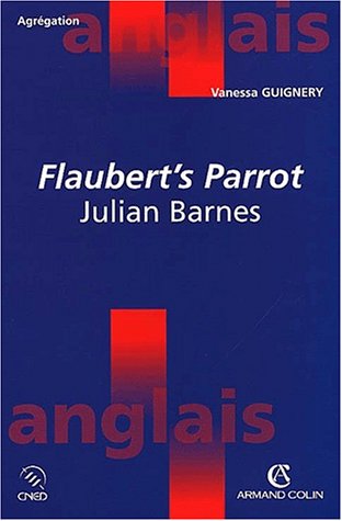 Beispielbild fr Flaubert's Parrot: Julian Barnes zum Verkauf von Ammareal