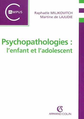 Beispielbild fr Psychopathologies : l'enfant et l'adolescent zum Verkauf von medimops