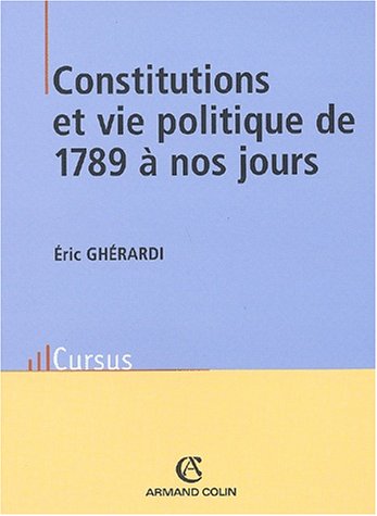 Beispielbild fr Constitutions et vie politique de 1789 a nos jours zum Verkauf von Anybook.com