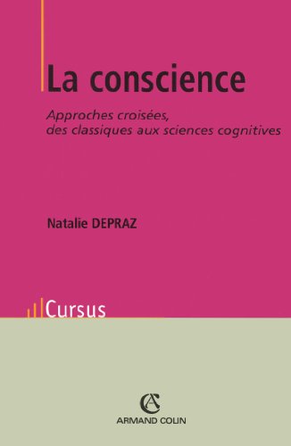 9782200263706: La Conscience: Approches croises, des classiques aux sciences cognitives (Cursus)