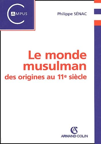 Beispielbild fr Le monde musulman des origines au XIe sicle zum Verkauf von medimops