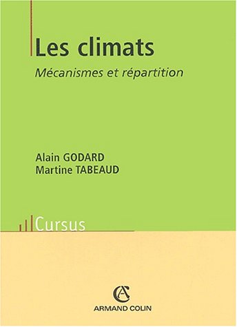 Les climats 2ed mÃ©canismes et repartition (9782200264529) by Godard