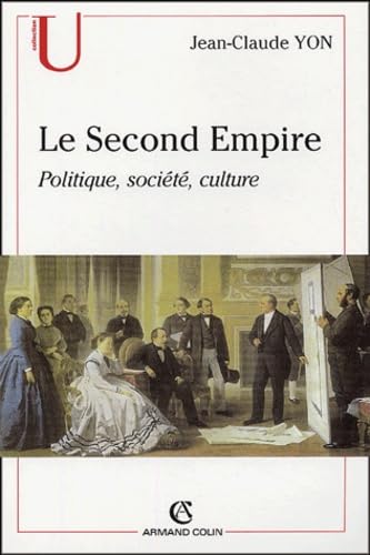 Stock image for Le Second Empire : Politique, socit, culture for sale by medimops