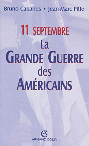 Beispielbild fr 11 Septembre : La Grande Guerre Des Amricains zum Verkauf von RECYCLIVRE