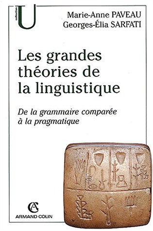 Stock image for Les grandes theories de la linguistique - de la grammaire compar e a la pragmatique for sale by ThriftBooks-Dallas
