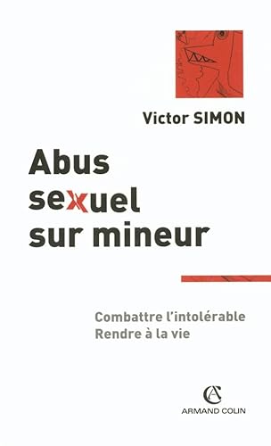 9782200265168: Abus sexuel sur mineur : Combattre l'intolrable, rendre  la vie