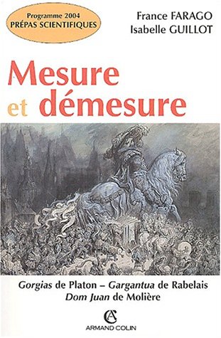 Beispielbild fr Mesure et dmesure : Gorgias de Platon, Gargantua de Rabelais, Dom Juan de Molire. zum Verkauf von Tamery