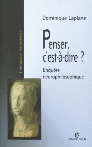Beispielbild fr Penser, c'est--dire ? : Enqute neurophilosophique zum Verkauf von medimops