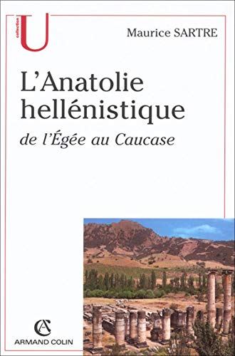 Beispielbild fr L'Anatolie hellnistique de l'Ege au Caucase zum Verkauf von medimops
