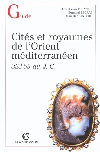 Beispielbild fr Cits Et Royaumes De L'orient Mditerranen : 323-55 Av. J.-c. zum Verkauf von RECYCLIVRE