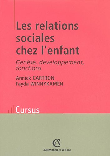 Stock image for Les relations sociales chez l'enfant : Gnse, dveloppement, fonctions for sale by medimops