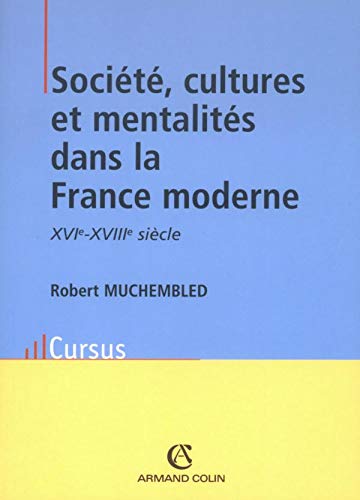 Imagen de archivo de Socit, cultures et mentalits dans la France moderne (XVIe-XVIIIe sicle) a la venta por medimops