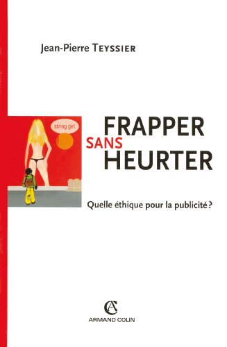 Stock image for Frapper sans heurter : Quelle thique pour la publicit ? for sale by Ammareal