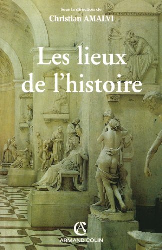 Beispielbild fr Les lieux de l'histoire zum Verkauf von medimops
