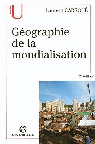 Beispielbild fr La gographie de la mondialisation zum Verkauf von Ammareal