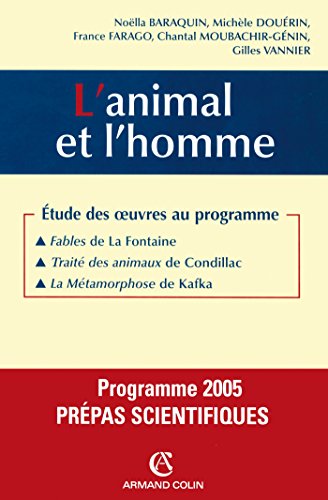 Beispielbild fr L'animal et l'homme : Etude des oeuvres au programme 2005, prpas scientifiques zum Verkauf von LeLivreVert