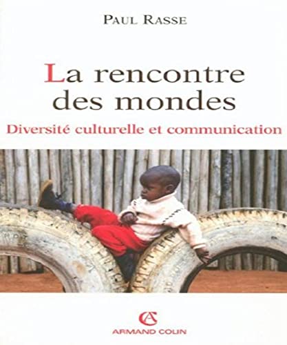 Beispielbild fr La rencontre des mondes : Diversit culturelle et communication zum Verkauf von medimops