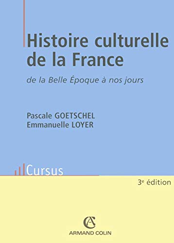 Stock image for Histoire Culturelle De La France De La Belle Epoque a Nos Jours for sale by BookHolders