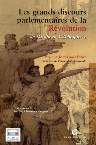 Beispielbild fr Les grands discours parlementaires de la Rvolution : De Mirabeau  Robespierre 1789-1795 zum Verkauf von medimops