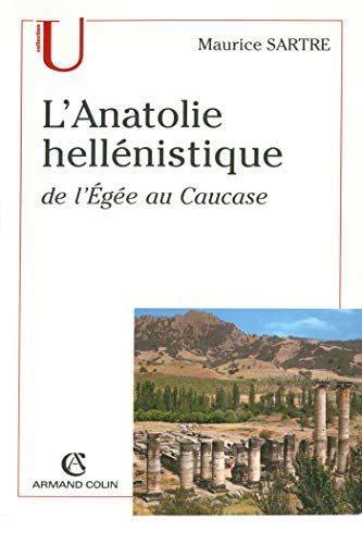 Beispielbild fr L'Anatolie hellnistique : De l'Ege au Caucase (334-31 av. J.-C.) zum Verkauf von medimops