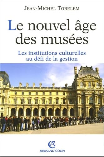 Beispielbild fr Le nouvel ge des muses : Les institutions culturelles au dfi de la gestion zum Verkauf von medimops