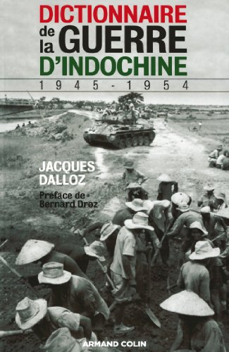 Stock image for Dictionnaire de la Guerre d'Indochine: 1945-1954 for sale by ThriftBooks-Atlanta