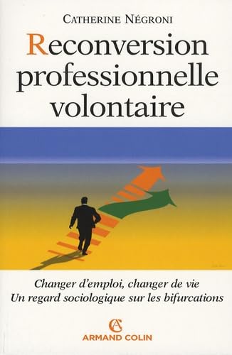 Stock image for Reconversion Professionnelle Volontaire : Changer D'emploi, Changer De Vie : Un Regard Sociologique for sale by RECYCLIVRE