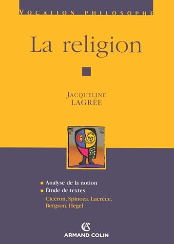 9782200269968: La religion: Cicron, Spinoza, Lucrce, Bergson, Hegel