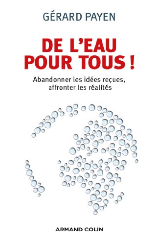 Beispielbild fr De l'eau pour tous !: Abandonner les ides reues, affronter les ralits zum Verkauf von medimops