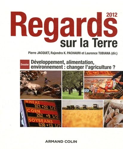 Stock image for Regards sur la Terre 2012: Dveloppement, alimentation, environnement : changer l'agriculture ? for sale by Ammareal