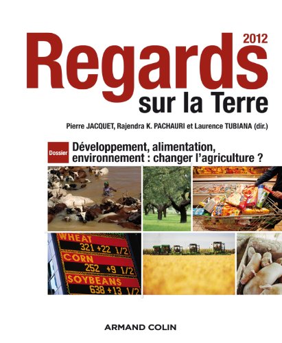 Stock image for Regards sur la Terre 2012: Dveloppement, alimentation, environnement : changer l'agriculture ? for sale by Ammareal