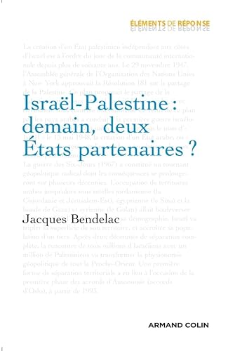 Beispielbild fr Isral-Palestine : demain, deux tats partenaires ? Bendelac, Jacques zum Verkauf von BIBLIO-NET