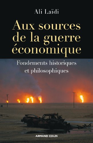 Beispielbild fr Aux Sources De La Guerre conomique : Fondements Historiques Et Philosophiques zum Verkauf von RECYCLIVRE