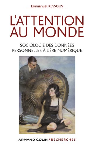 Stock image for L'attention au monde: Sociologie des donn  es personnelles   l'  re num  rique for sale by WorldofBooks