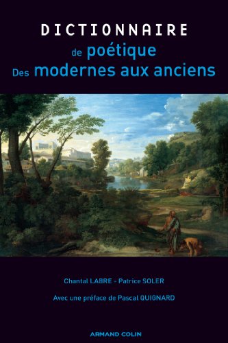 Stock image for Dictionnaire De Potique : La Potique, Des Modernes Aux Anciens for sale by RECYCLIVRE