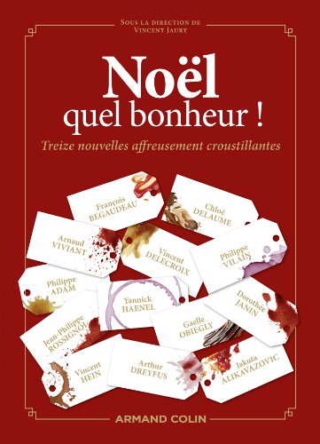 Stock image for Nol, quel bonheur !: Treize nouvelles affreusement croustillantes for sale by medimops