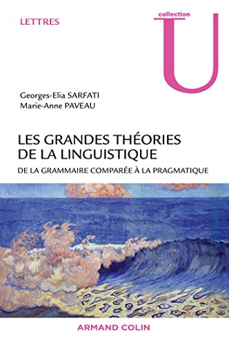 9782200286170: Les grandes thories de la linguistique - De la grammaire compare  la pragmatique: De la grammaire compare  la pragmatique