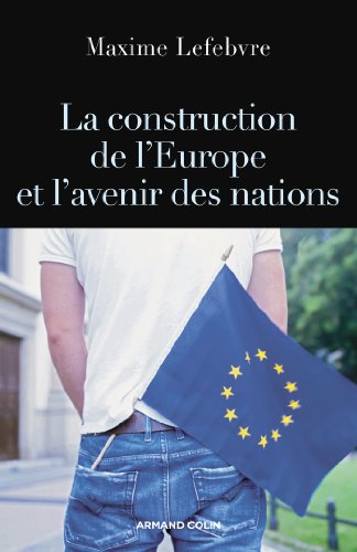 Stock image for La construction de l'Europe et l'avenir des nations for sale by Ammareal