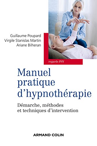 Imagen de archivo de Manuel pratique d'hypnothrapie - Dmarche, mthodes et techniques d'intervention: Dmarche, mthodes et techniques d'intervention a la venta por Ammareal