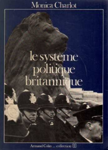Le SystÃ¨me politique britannique (Collection U) (9782200310165) by Monica Charlot