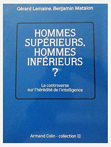 Stock image for Hommes Superieurs, Hommes Inferieurs?: La Controverse sur L'heredite de I'intelligence. for sale by J. HOOD, BOOKSELLERS,    ABAA/ILAB