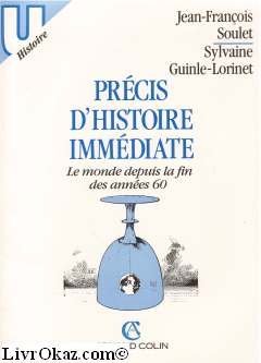 Stock image for Prcis d'histoire immdiate. Le monde depuis la fin des annes 60 for sale by Librairie La MASSENIE  MONTOLIEU