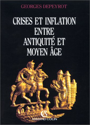Beispielbild fr Crises Et Inflation Entre Antiquit Et Moyen Age zum Verkauf von RECYCLIVRE