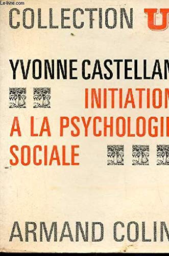 Stock image for initiation  la psychologie sociale [Paperback] YVONNE CASTELLAN for sale by LIVREAUTRESORSAS